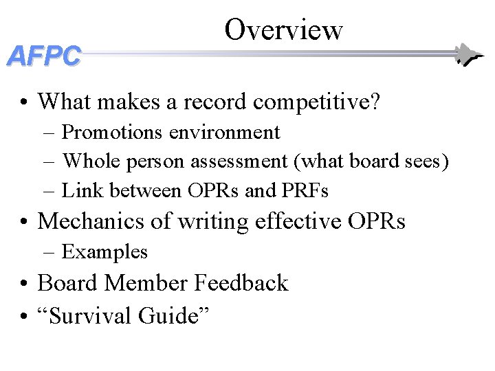 AFPC Overview • What makes a record competitive? – Promotions environment – Whole person AFPC Overview • What makes a record competitive? – Promotions environment – Whole person