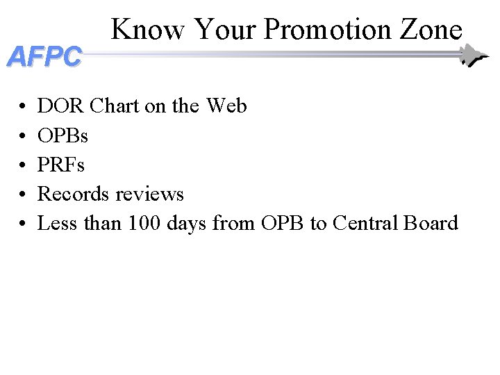 AFPC • • • Know Your Promotion Zone DOR Chart on the Web OPBs AFPC • • • Know Your Promotion Zone DOR Chart on the Web OPBs