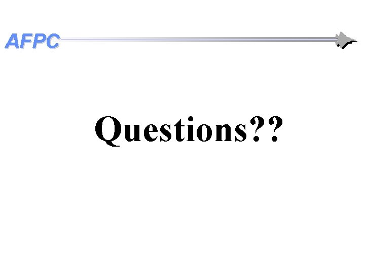 AFPC Questions? ? AFPC Questions? ?