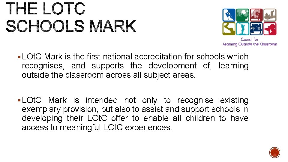 § LOt. C Mark is the first national accreditation for schools which recognises, and § LOt. C Mark is the first national accreditation for schools which recognises, and