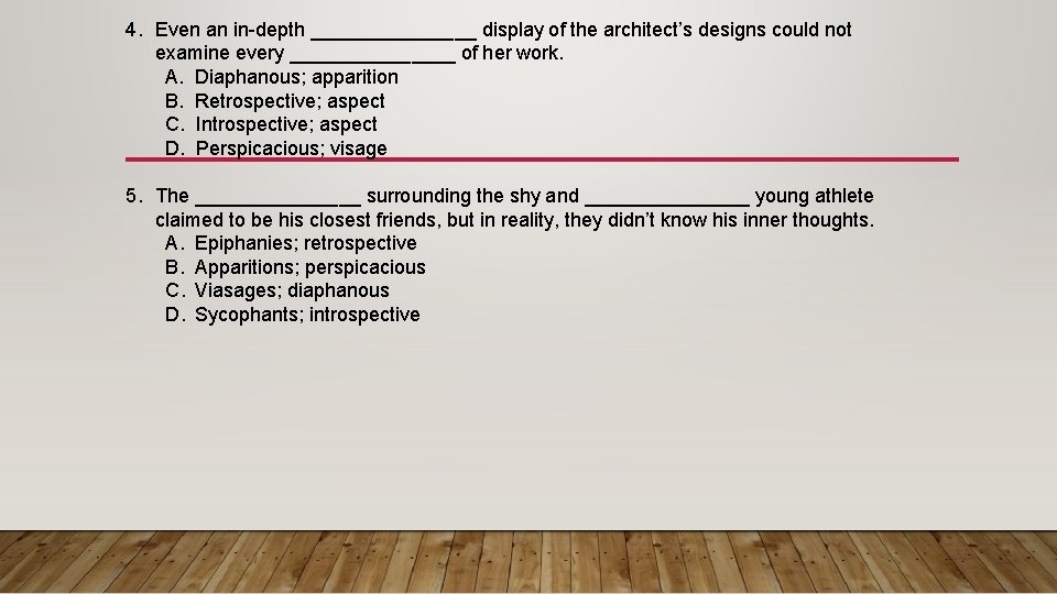 4. Even an in-depth ________ display of the architect’s designs could not examine every