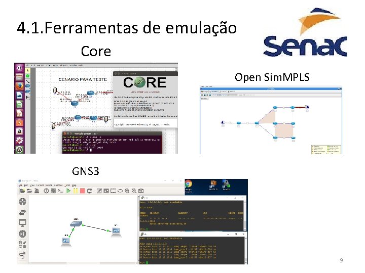 4. 1. Ferramentas de emulação Core Open Sim. MPLS GNS 3 9 