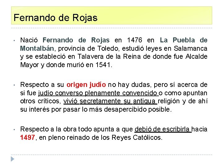 Fernando de Rojas • Nació Fernando de Rojas en 1476 en La Puebla de