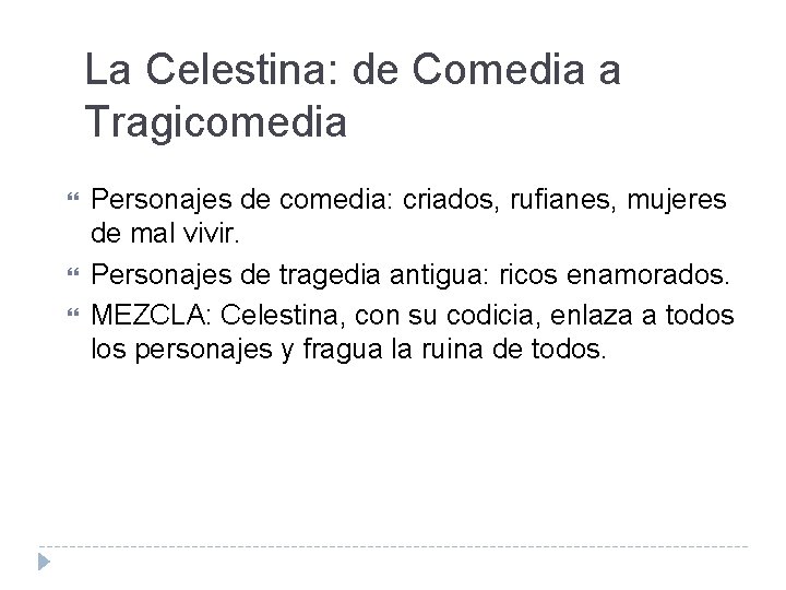 La Celestina: de Comedia a Tragicomedia Personajes de comedia: criados, rufianes, mujeres de mal