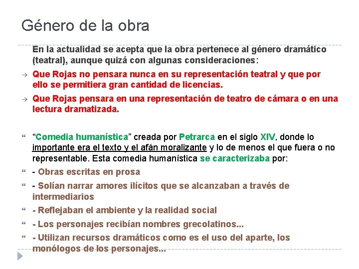 Género de la obra En la actualidad se acepta que la obra pertenece al