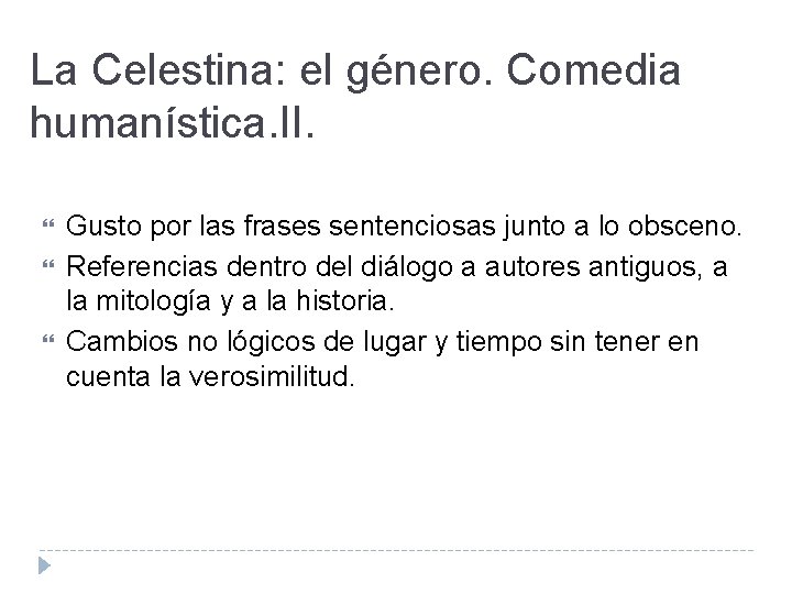 La Celestina: el género. Comedia humanística. II. Gusto por las frases sentenciosas junto a