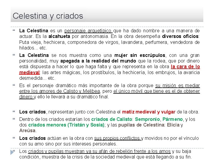 Celestina y criados La Celestina es un personaje arquetípico que ha dado nombre a