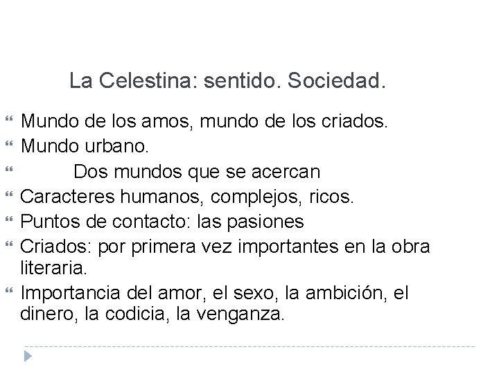 La Celestina: sentido. Sociedad. Mundo de los amos, mundo de los criados. Mundo urbano.