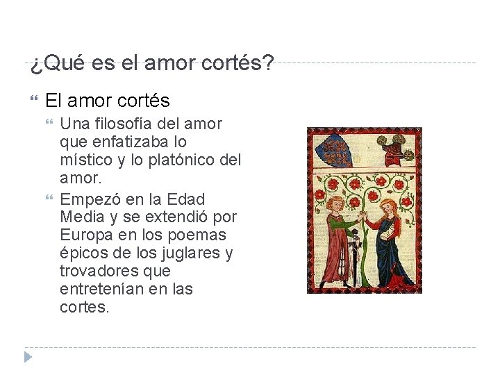 ¿Qué es el amor cortés? El amor cortés Una filosofía del amor que enfatizaba