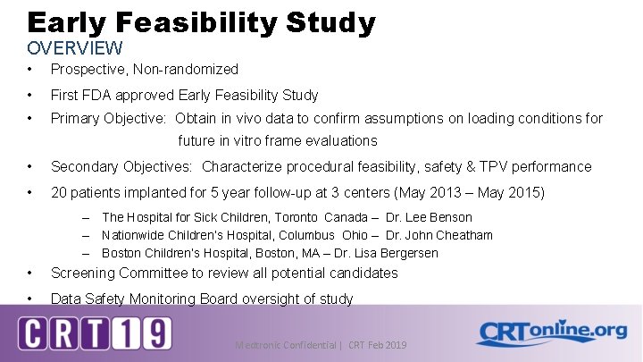 Early Feasibility Study OVERVIEW • Prospective, Non-randomized • First FDA approved Early Feasibility Study