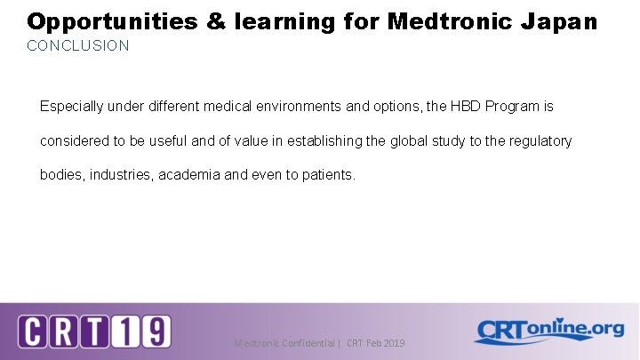 Opportunities & learning for Medtronic Japan CONCLUSION Especially under different medical environments and options,