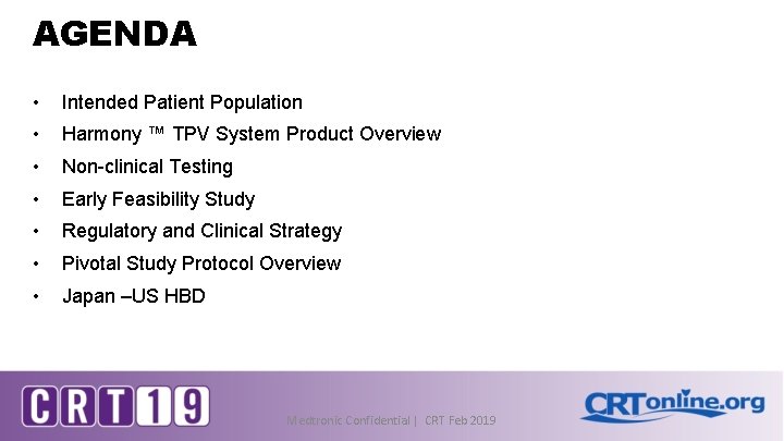 AGENDA • Intended Patient Population • Harmony ™ TPV System Product Overview • Non-clinical