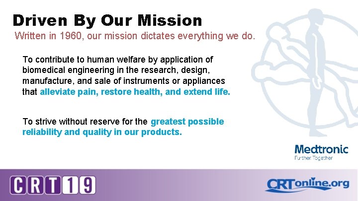 Driven By Our Mission Written in 1960, our mission dictates everything we do. To