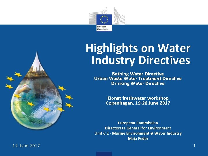 Highlights on Water Industry Directives Bathing Water Directive Urban Waste Water Treatment Directive Drinking