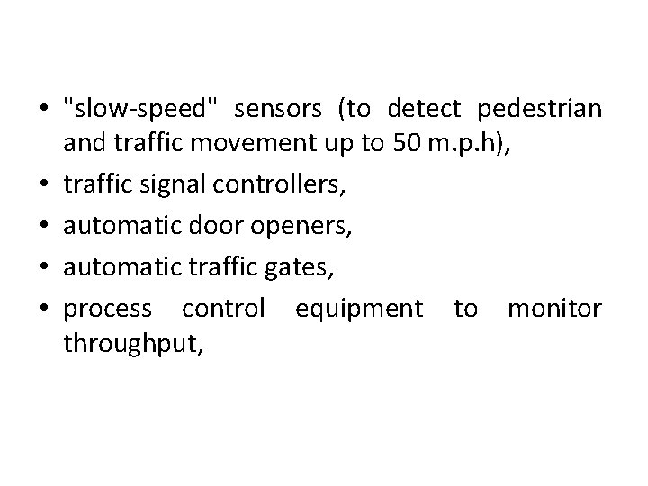  • "slow-speed" sensors (to detect pedestrian and traffic movement up to 50 m.