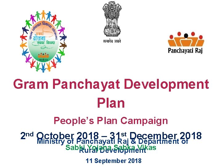 Gram Panchayat Development Plan People’s Plan Campaign st December 2018 2 nd October 2018