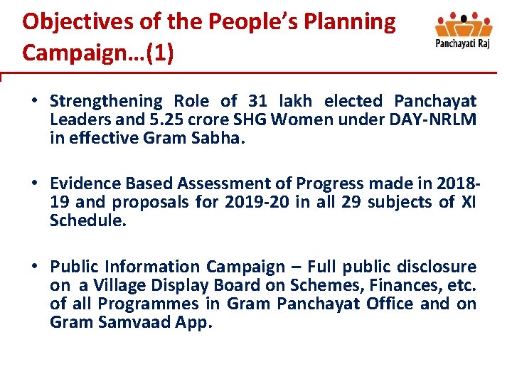 Objectives of the People’s Planning Campaign…(1) • Strengthening Role of 31 lakh elected Panchayat
