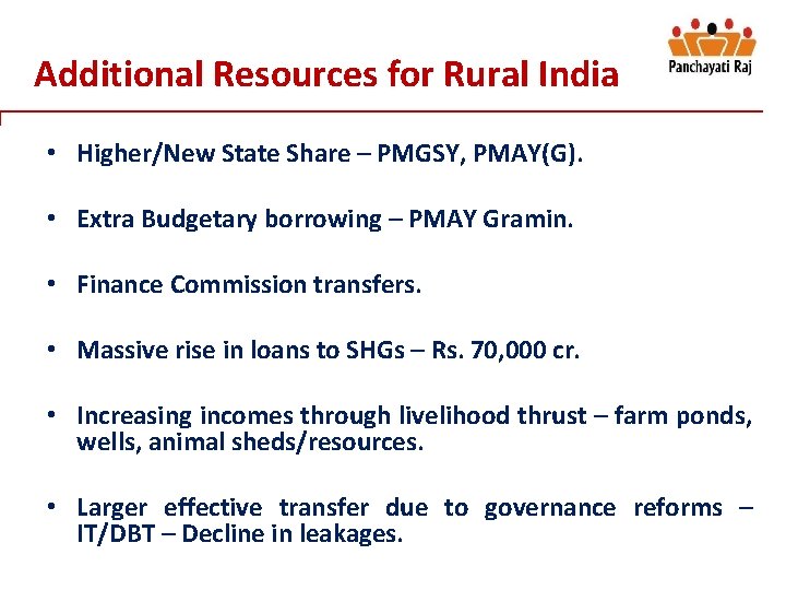 Additional Resources for Rural India • Higher/New State Share – PMGSY, PMAY(G). • Extra