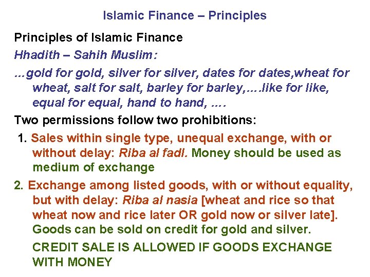 Islamic Finance – Principles of Islamic Finance Hhadith – Sahih Muslim: …gold for gold,