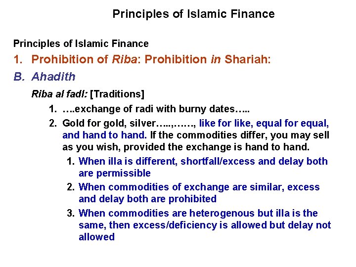 Principles of Islamic Finance 1. Prohibition of Riba: Prohibition in Shariah: B. Ahadith Riba