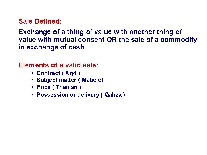 Sale Defined: Exchange of a thing of value with another thing of value with