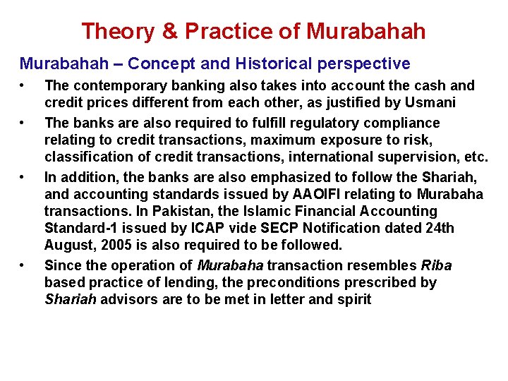 Theory & Practice of Murabahah – Concept and Historical perspective • • The contemporary