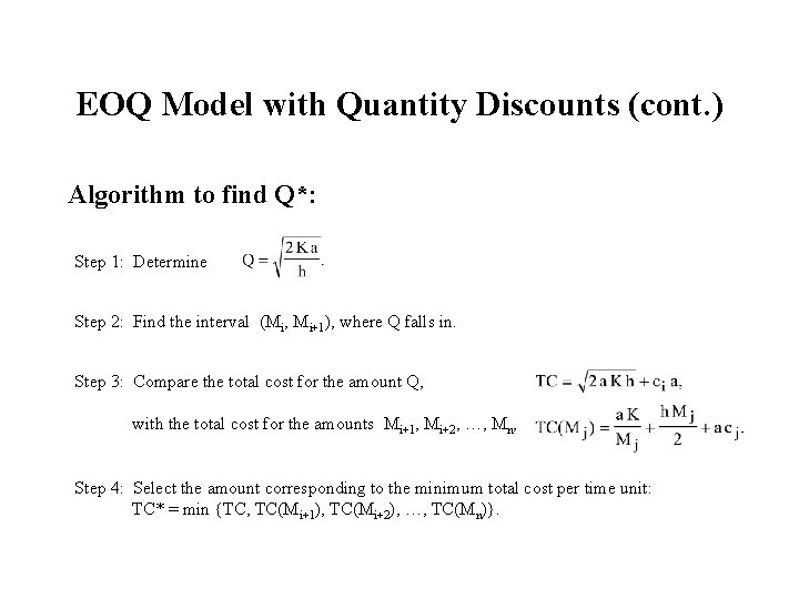 EOQ Model with Quantity Discounts (cont. ) Algorithm to find Q*: Step 1: Determine