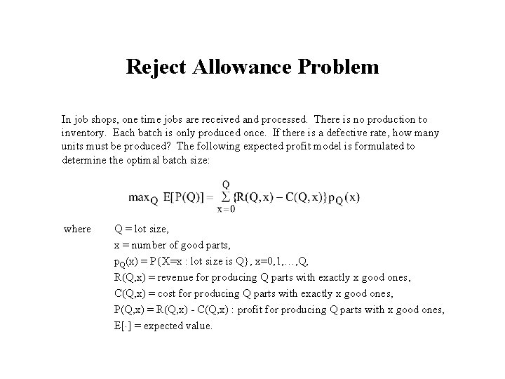 Reject Allowance Problem In job shops, one time jobs are received and processed. There