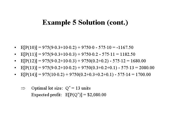 Example 5 Solution (cont. ) • • • E[P(10)] = 975(9 0. 3+10 0.