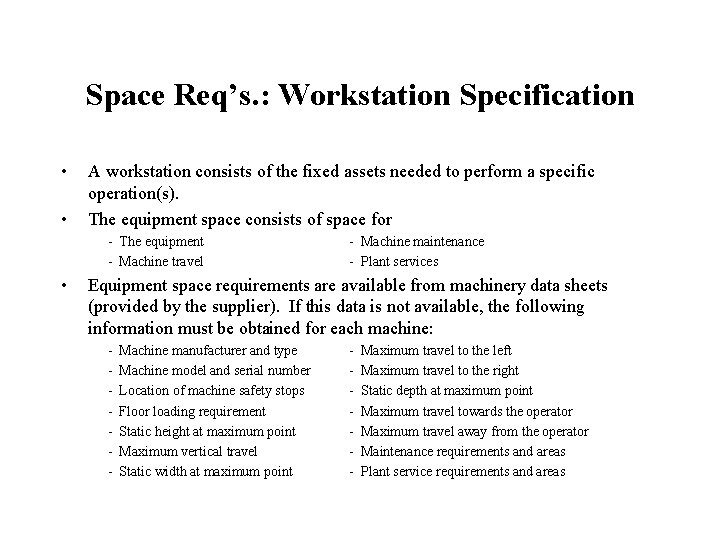 Space Req’s. : Workstation Specification • • A workstation consists of the fixed assets