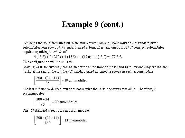 Example 9 (cont. ) Replacing the 750 aisle with a 600 aisle still requires