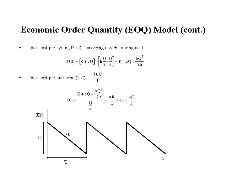 Economic Order Quantity (EOQ) Model (cont. ) • Total cost per cycle (TCC) =