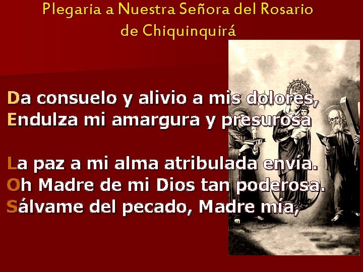 Plegaria a Nuestra Señora del Rosario de Chiquinquirá Da consuelo y alivio a mis Plegaria a Nuestra Señora del Rosario de Chiquinquirá Da consuelo y alivio a mis