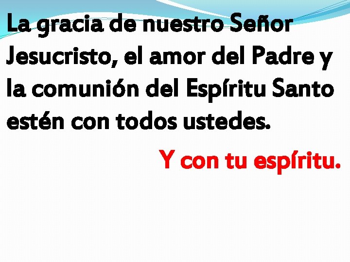 La gracia de nuestro Señor Jesucristo, el amor del Padre y la comunión del La gracia de nuestro Señor Jesucristo, el amor del Padre y la comunión del