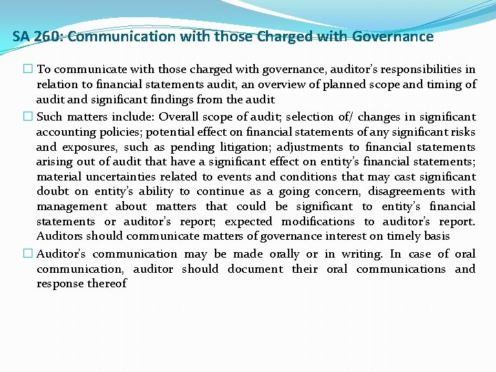 SA 260: Communication with those Charged with Governance � To communicate with those charged