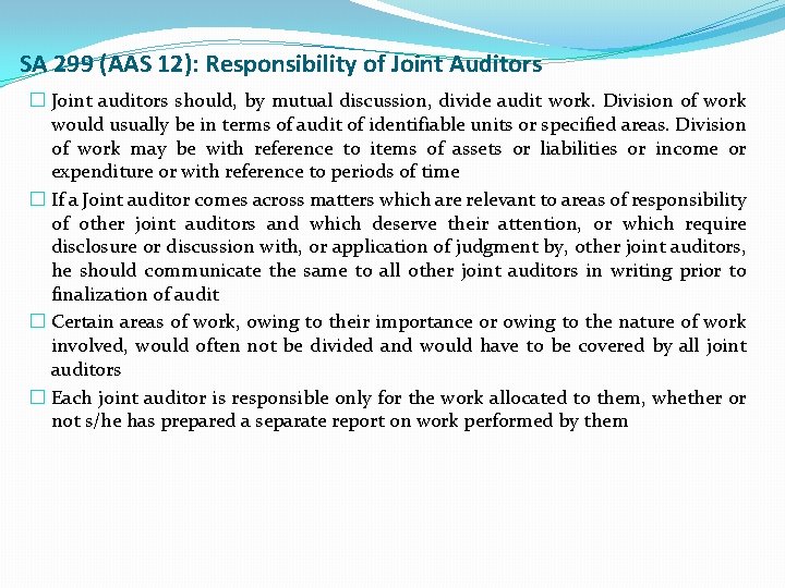 SA 299 (AAS 12): Responsibility of Joint Auditors � Joint auditors should, by mutual