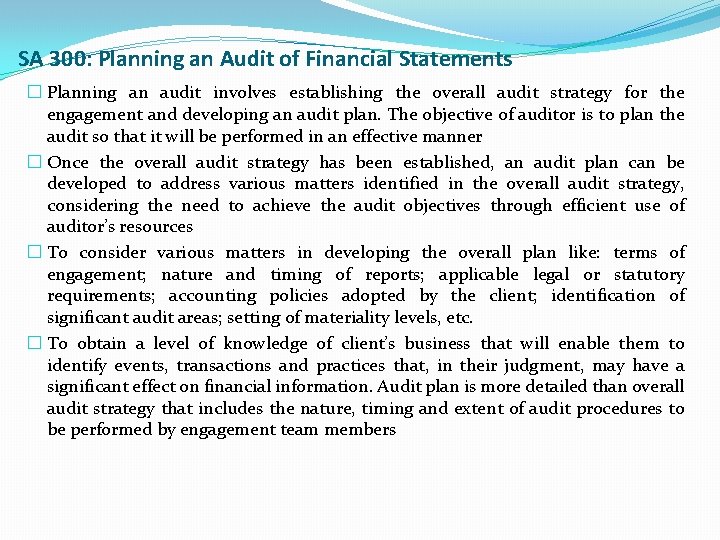 SA 300: Planning an Audit of Financial Statements � Planning an audit involves establishing