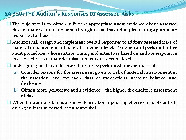 SA 330: The Auditor’s Responses to Assessed Risks � The objective is to obtain