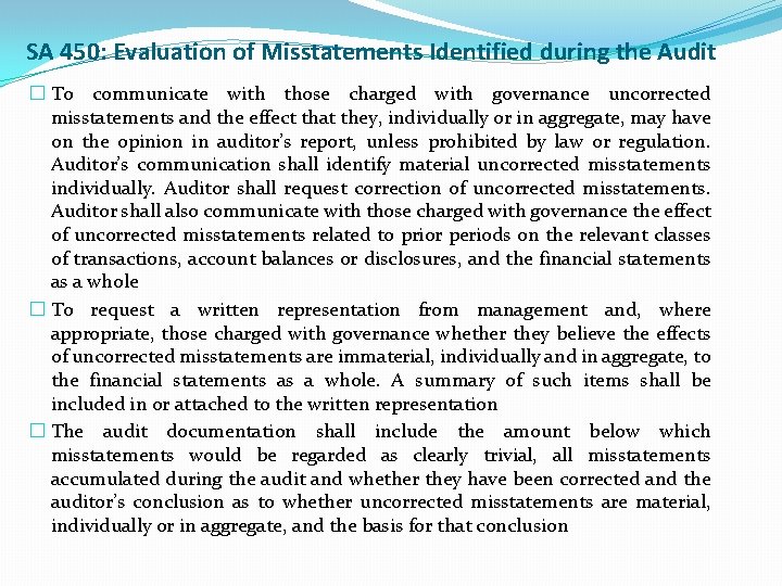 SA 450: Evaluation of Misstatements Identified during the Audit � To communicate with those