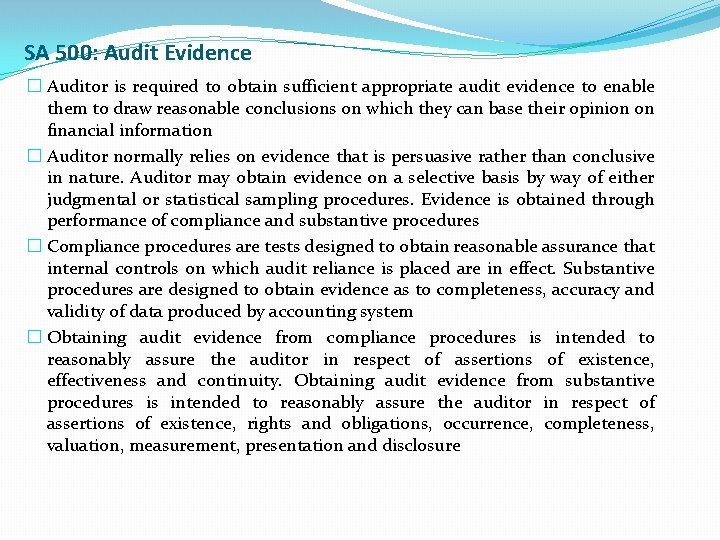 SA 500: Audit Evidence � Auditor is required to obtain sufficient appropriate audit evidence