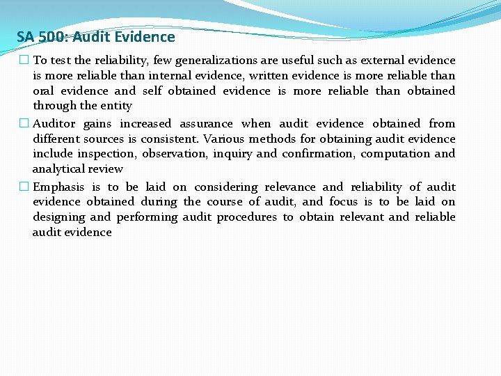 SA 500: Audit Evidence � To test the reliability, few generalizations are useful such