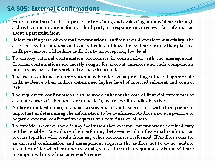 SA 505: External Confirmations � External confirmation is the process of obtaining and evaluating