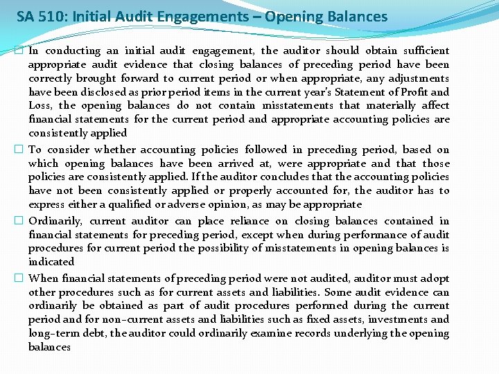 SA 510: Initial Audit Engagements – Opening Balances � In conducting an initial audit