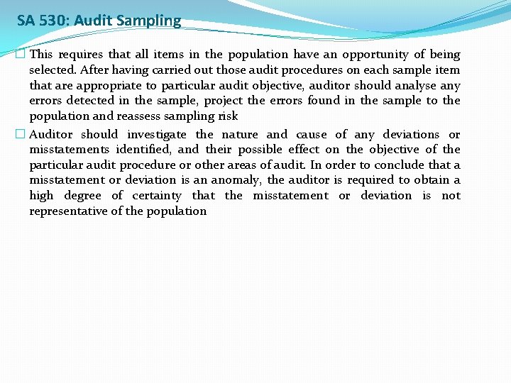 SA 530: Audit Sampling � This requires that all items in the population have