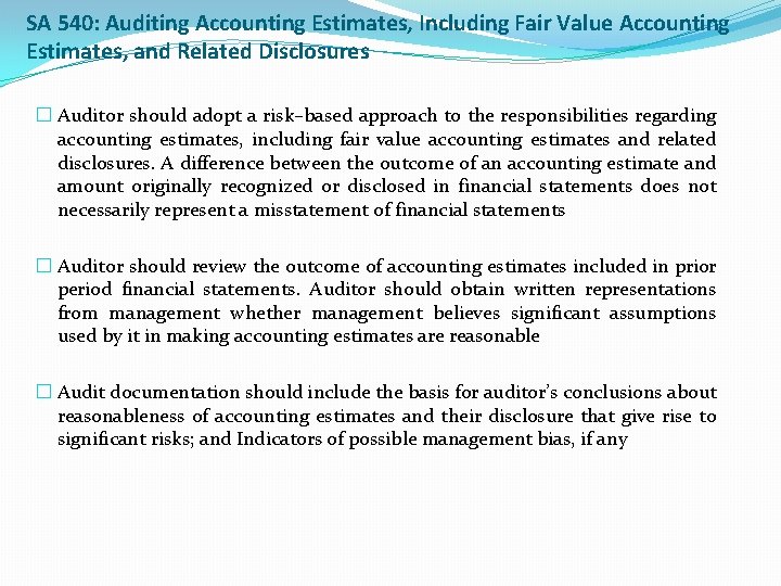 SA 540: Auditing Accounting Estimates, Including Fair Value Accounting Estimates, and Related Disclosures �