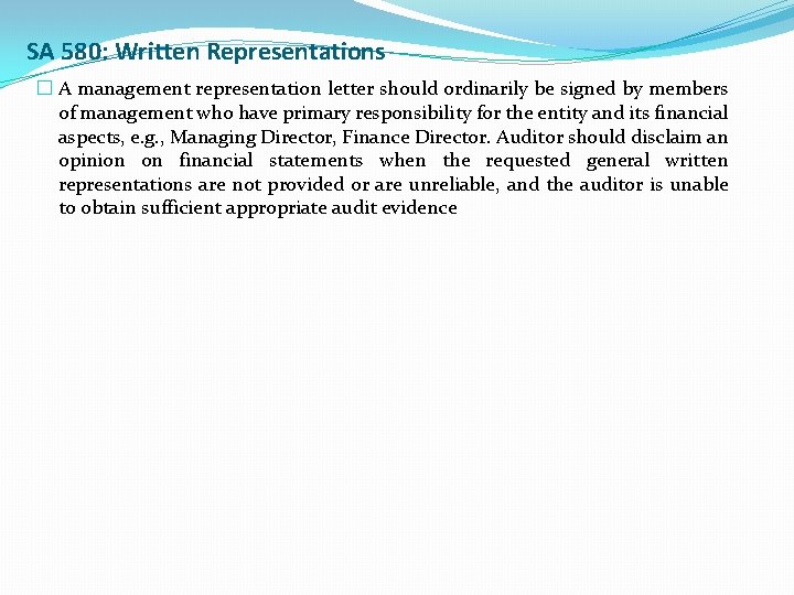 SA 580: Written Representations � A management representation letter should ordinarily be signed by