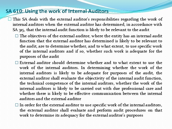 SA 610: Using the work of Internal Auditors � This SA deals with the