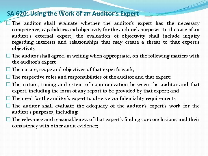 SA 620: Using the Work of an Auditor’s Expert � The auditor shall evaluate