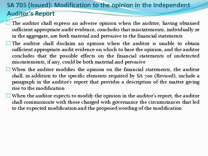 SA 705 (Issued): Modification to the opinion in the Independent Auditor’s Report � The