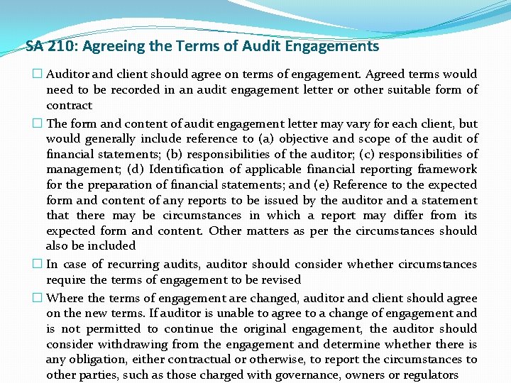 SA 210: Agreeing the Terms of Audit Engagements � Auditor and client should agree